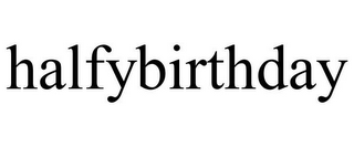 HALFYBIRTHDAY