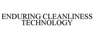ENDURING CLEANLINESS TECHNOLOGY