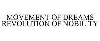 MOVEMENT OF DREAMS REVOLUTION OF NOBILITY