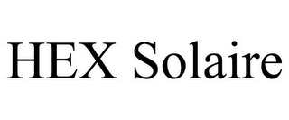 HEX SOLAIRE