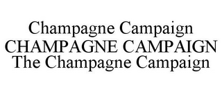 CHAMPAGNE CAMPAIGN CHAMPAGNE CAMPAIGN THE CHAMPAGNE CAMPAIGN