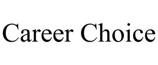 CAREER CHOICE