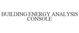 BUILDING ENERGY ANALYSIS CONSOLE