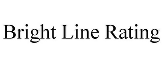 BRIGHT LINE RATING