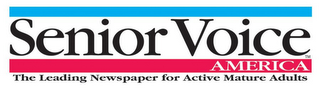 SENIOR VOICE AMERICA THE LEADING NEWSPAPER FOR ACTIVE MATURE ADULTS