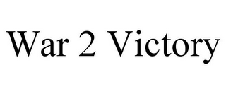 WAR 2 VICTORY