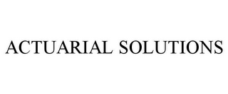 ACTUARIAL SOLUTIONS