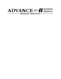 ADVANCE & B BLESSING HOSPITAL THERAPY SERVICES