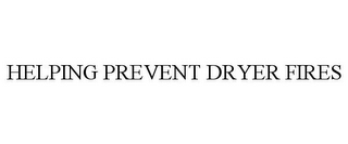 HELPING PREVENT DRYER FIRES