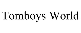 TOMBOYS WORLD