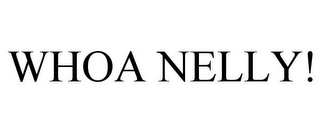 WHOA NELLY!