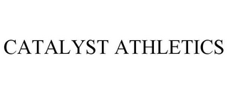 CATALYST ATHLETICS