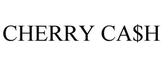 CHERRY CA$H