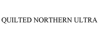 QUILTED NORTHERN ULTRA