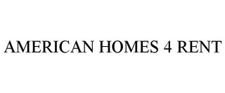 AMERICAN HOMES 4 RENT