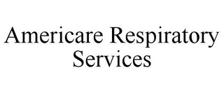 AMERICARE RESPIRATORY SERVICES