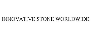 INNOVATIVE STONE WORLDWIDE