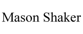 MASON SHAKER