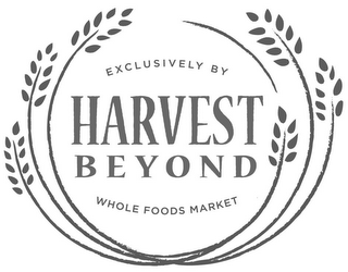 HARVEST BEYOND EXCLUSIVELY BY WHOLE FOODS MARKET