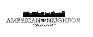 AMERICAN NEIGHBOR "SHOP LOCAL"