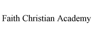 FAITH CHRISTIAN ACADEMY