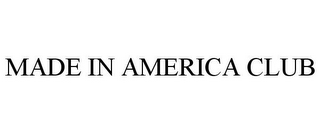 MADE IN AMERICA CLUB