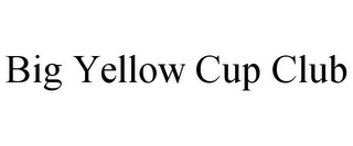 BIG YELLOW CUP CLUB