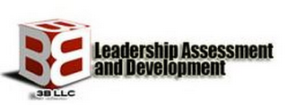 BB 3B LLC LEADERSHIP ASSESSMENT AND DEVELOPMENT