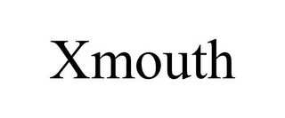 XMOUTH