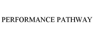 PERFORMANCE PATHWAY