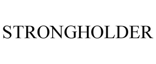 STRONGHOLDER