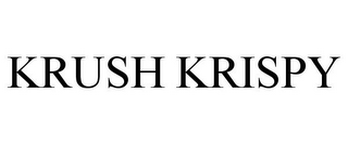 KRUSH KRISPY