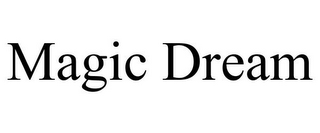 MAGIC DREAM