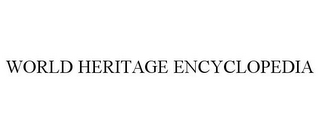 WORLD HERITAGE ENCYCLOPEDIA