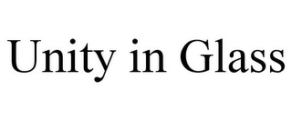 UNITY IN GLASS