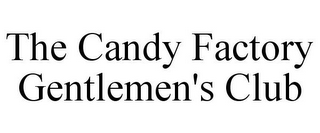 THE CANDY FACTORY GENTLEMEN'S CLUB