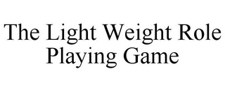 THE LIGHT WEIGHT ROLE PLAYING GAME