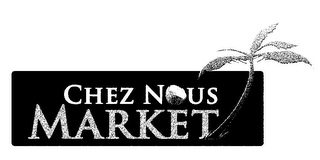 CHEZ NOUS MARKET