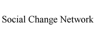 SOCIAL CHANGE NETWORK