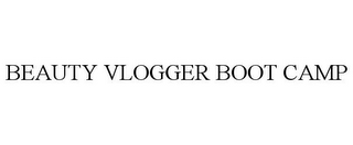 BEAUTY VLOGGER BOOT CAMP