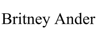 BRITNEY ANDER