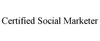 CERTIFIED SOCIAL MARKETER