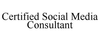 CERTIFIED SOCIAL MEDIA CONSULTANT