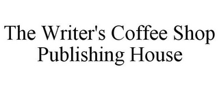 THE WRITER'S COFFEE SHOP PUBLISHING HOUSE