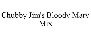 CHUBBY JIM'S BLOODY MARY MIX