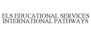 ELS EDUCATIONAL SERVICES INTERNATIONAL PATHWAYS