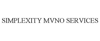 SIMPLEXITY MVNO SERVICES