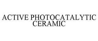 ACTIVE PHOTOCATALYTIC CERAMIC