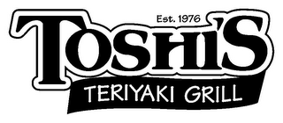 TOSHI'S TERIYAKI GRILL EST. 1976