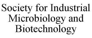 SOCIETY FOR INDUSTRIAL MICROBIOLOGY AND BIOTECHNOLOGY